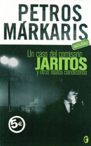[Kostas Haritos #3.5 Short Stories 01] • Un Caso Del Comisario Jaritos Y Otros Relatos Clandestinos